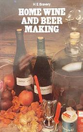 Home Wine and Beer Making - Bravery, H.E.