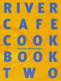 River Cafe Cook Book Two - Gray, Rose and Rogers, Ruth