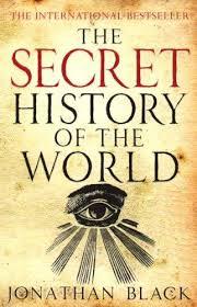 The Secret History of the World  - Black, Jonathan