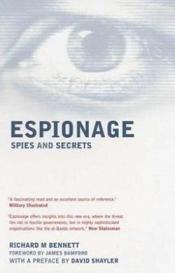 Espionage - Spies and Secrets - Bennett, Richard M.