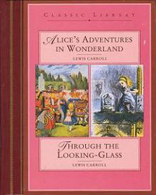 Classic Library - Alice's Adventures in Wonderland and Through the Looking Glass - Carroll, Lewis