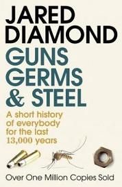 Guns, Germs and Steel - A Short History of Everybody for the Last 13000 Years - Diamond, Jared