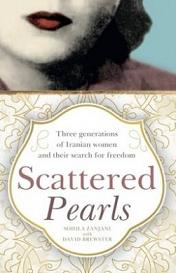 Scattered Pearls - Three Generations of Iranian Women and their Search for Freedom - Zanjani, Sohila with Brewster, David