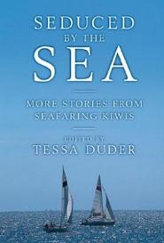 Seduced by the Sea - More Stories from Seafaring Kiwis - Duder, Tessa (ed)