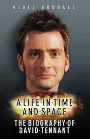 A Life in Time and Space - The Biography of David Tennant - Goodall, Nigel