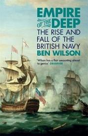 Empire of the Deep - The Rise and Fall of the British Navy - Wilson, Ben