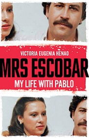 Mrs Escobar - My Life with Pablo - Henao, Victoria Eugenia