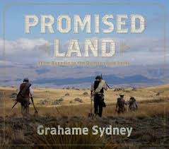 Promised Land - From Dunedin to the Dunstan Goldfields - Sydney, Grahame