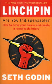 Linchpin - Are You Indispensable? How to Drive Your Career and Create a Remarkable Future - Godin, Seth