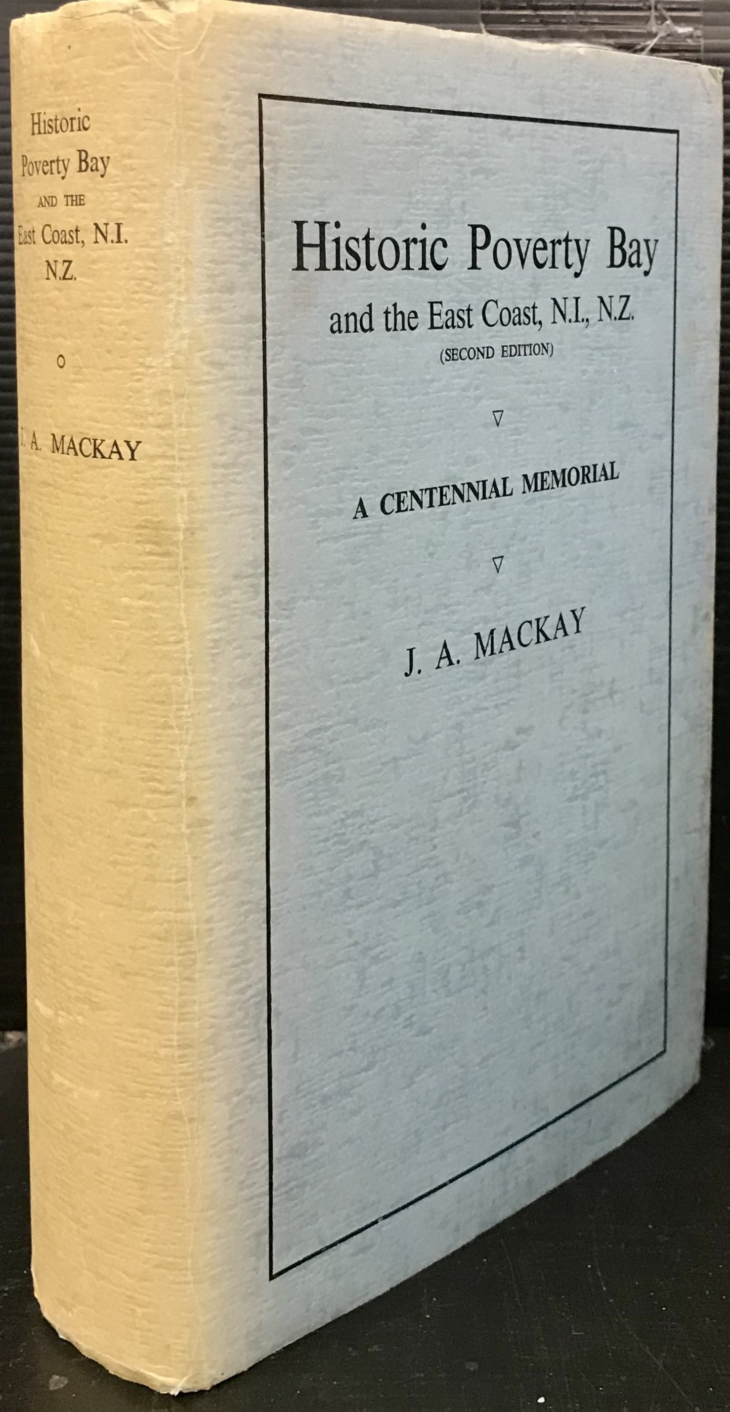 Historic Poverty Bay and the East Coast, N.I., N.Z. - Mackay, J.A.