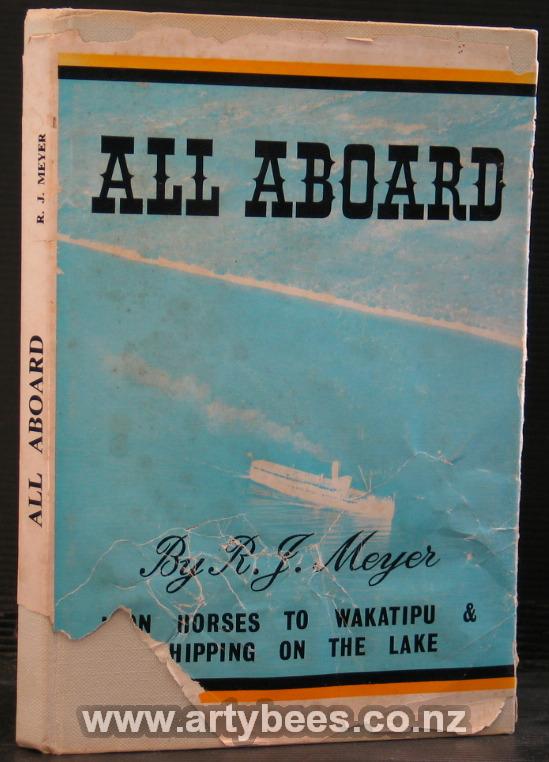 All Aboard - Iron Horses to Wakatipu and Shipping on the Lake - Signed copy  - Meyer, R.J.