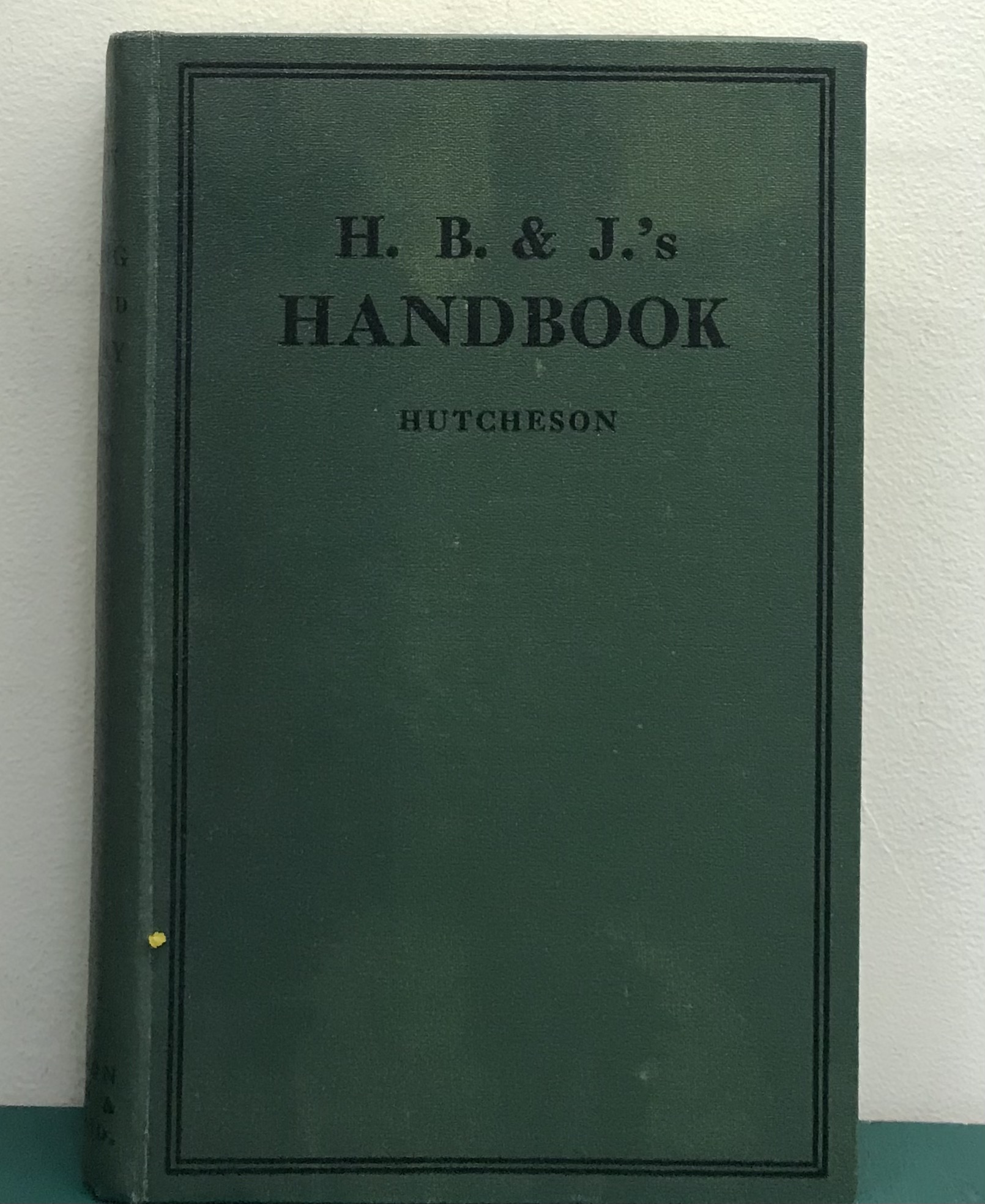 H.B.& J.'s Handbook  - Hutcheson, George Rae