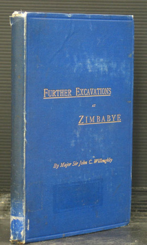 A Narrative of Further Excavations at Zimbabye (Mashonaland) - Willoughby, Major Sir John C