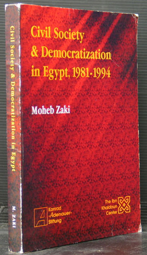 Civil Society & Democratization in Egypt, 1981-1994 - Zaki, Moheb