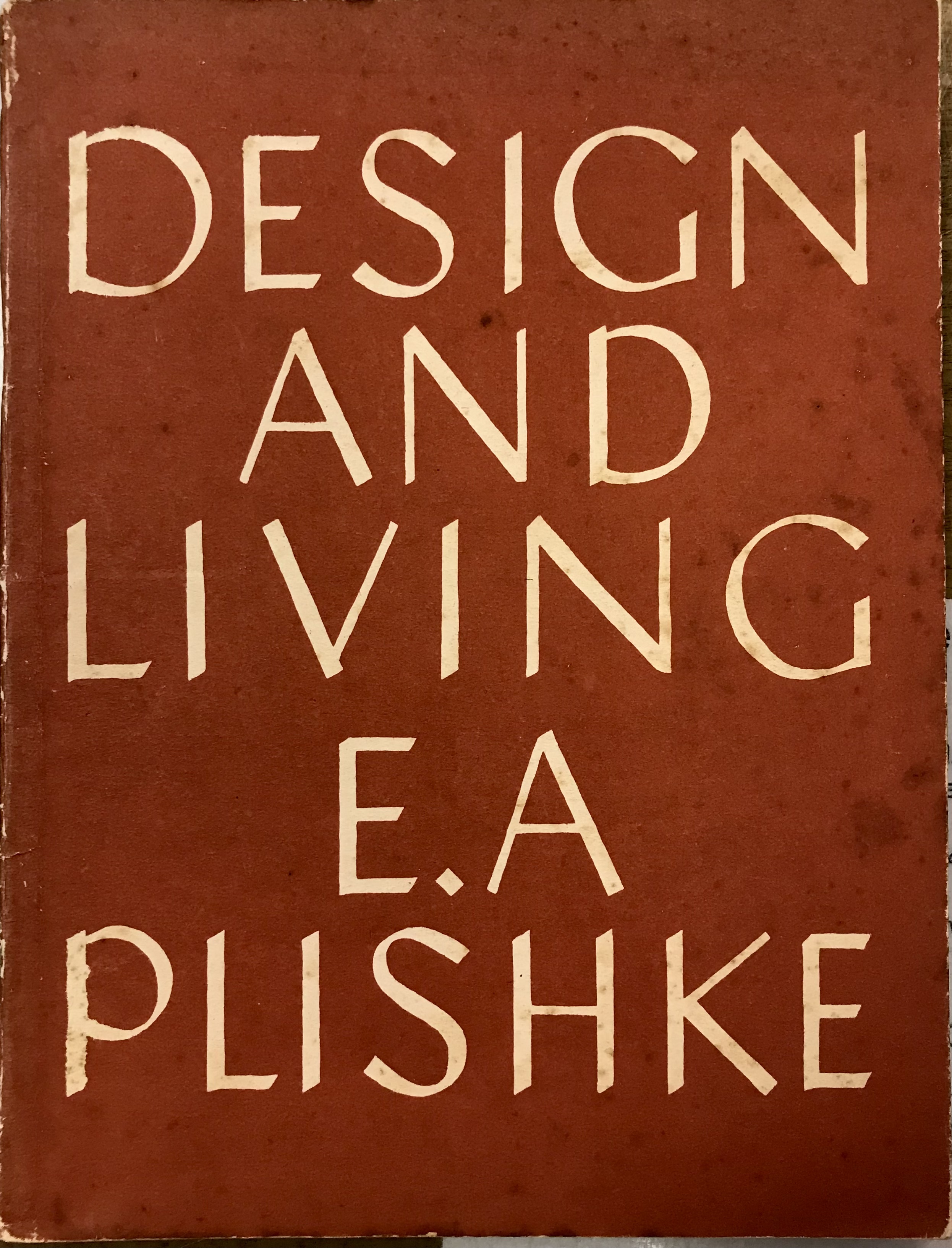 Design and Living - Plishke, E.A.