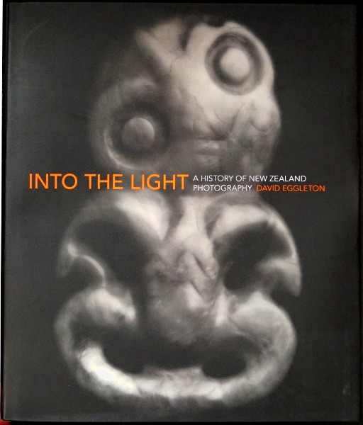 Into the Light - A History of New Zealand Photography  - Eggleton, David