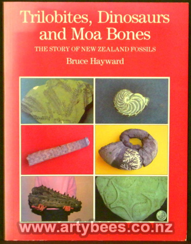 Trilobites, Dinosaurs and Moa Bones - The Story of New Zealand Fossils - Hayward, Bruce