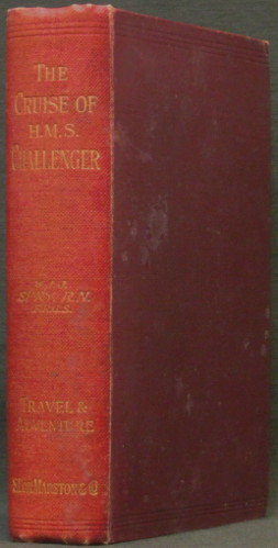 The Cruise of Her Majesty's Ship Challenger - Voyages Over Many Seas, Scenes in Many Lands - Spry, W.J.J.