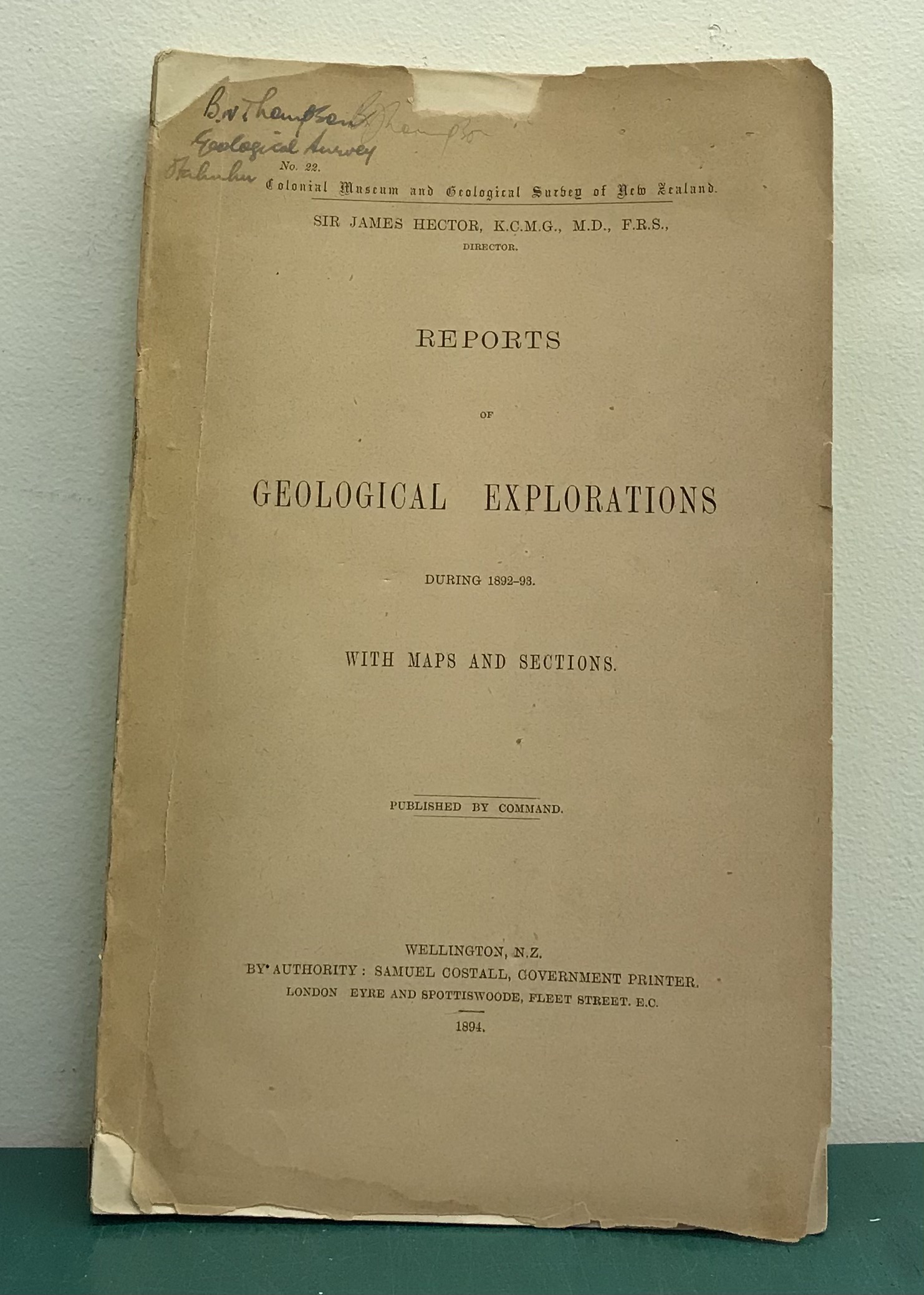 Reports of Geological Explorations During 1892-1893 with Maps and Sections - Hector, James - Director, Geological Survey Department