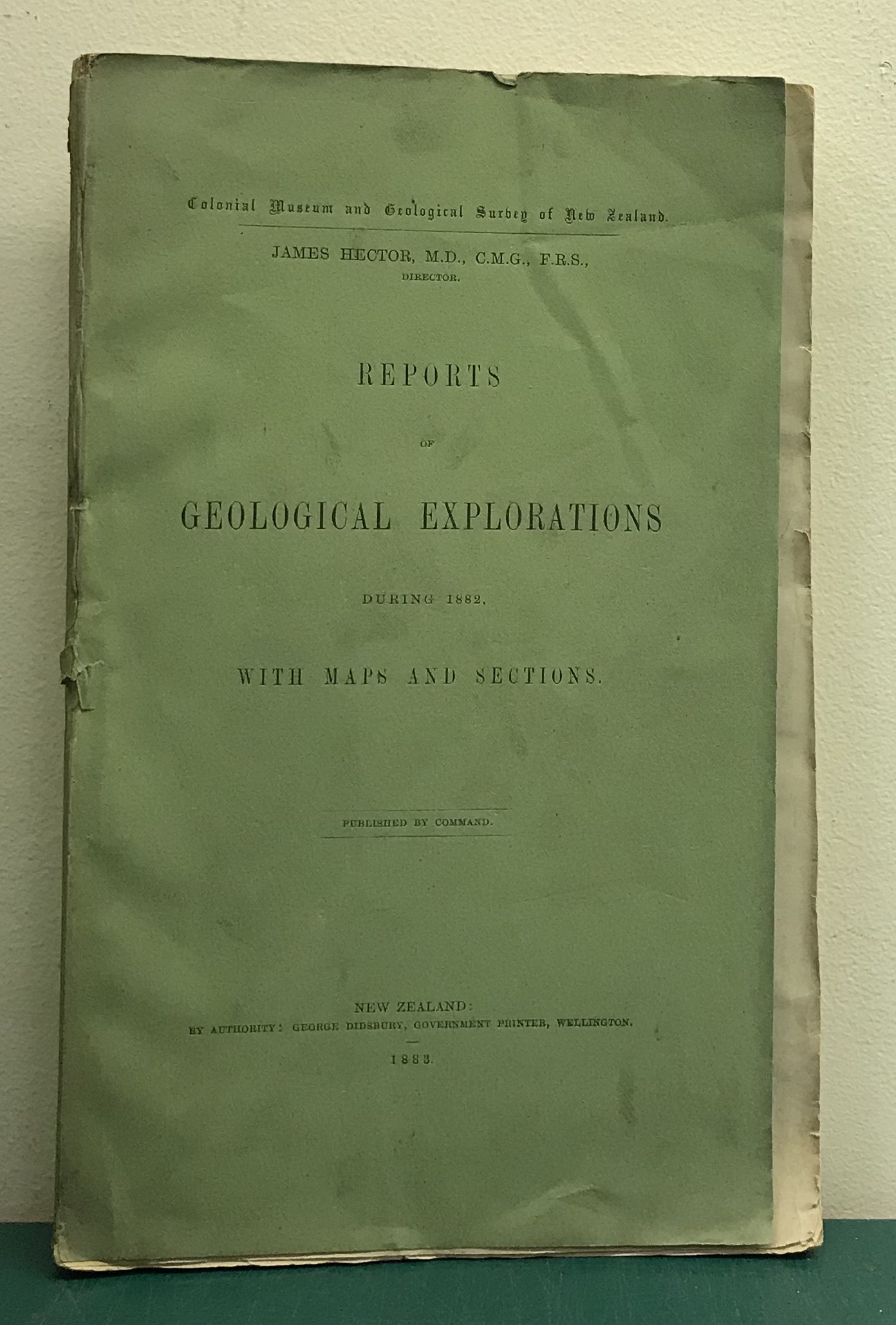 Reports of Geological Explorations During 1882 with Maps and Sections - Hector, James - Director, Geological Survey Department