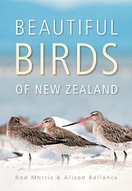 Beautiful Birds of New Zealand - Morris, Rod & Allison Ballance