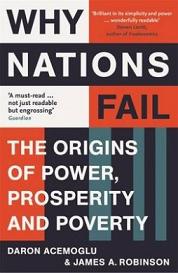 Why Nations Fail - The Origins of Power, Prosperity and Poverty - Acemoglu, Daron and Robinson, James A.