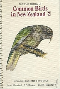 The Fiat Book of Common Birds in New Zealand 2 - Mountain, Bush & Shore Birds - Marshall, Janet and Kinsky, F.C. and Robertson, C.J.R.