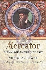 Mercator - The Man Who Mapped the Planet - Crane, Nicholas