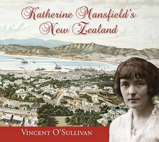 Katherine Mansfield's New Zealand - O'Sullivan, Vincent