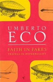 Faith in Fakes: Travels in Hyperreality - Eco, Umberto