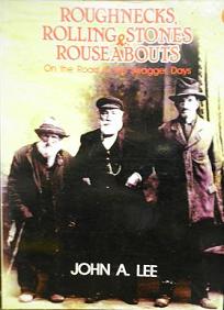 Roughnecks, Rolling Stones and Rouseabouts - On the Road in the Swagger Days - Lee, John A.