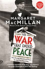 The War that Ended Peace - How Europe Abandoned Peace for the First World War - MacMillan, Margaret