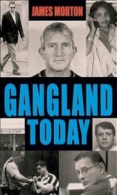 Gangland Today - Morton, James