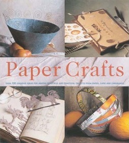 Paper Crafts - Over 100 Creative Ideas for Making Beautiful and Practical Objects from Paper, Card and Cardboard - Couzins-Scott, Elizabeth et al