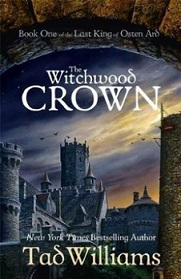 The Witchwood Crown Book One of The Last King of Osten Ard - Williams, Tad