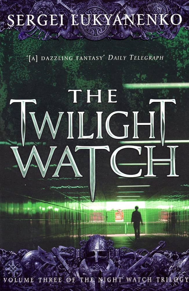 The Twilight Watch  - Lukyanenko, Sergei