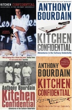 Kitchen Confidential: Adventures in the Culinary Underbelly - Bourdain, Anthony