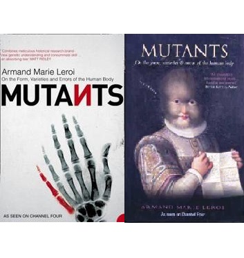 Mutants - On the Form, Varieties and Errors of the Human Body - Leroi, Armand Marie