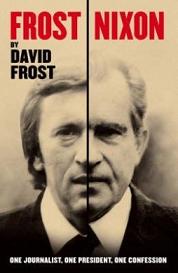 Frost / Nixon - One Journalist, One President, One Confession - Frost, David with Zelnick, Bob