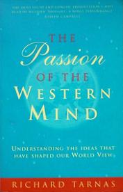 The Passion of the Western Mind - Understanding the Ideas that have Shaped our World View - Tarnas, Richard