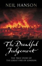 The Dreadful Judgement - The True Story of the Great Fire of London - Hanson, Neil