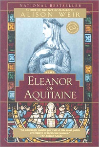 Eleanor of Aquitaine - By the Wrath of God, Queen of England - Weir, Alison