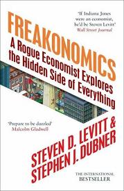 Freakonomics - A Rogue Economist Explores the Hidden Side of Everything - Levitt, Steven D and Dubner, Stephen J