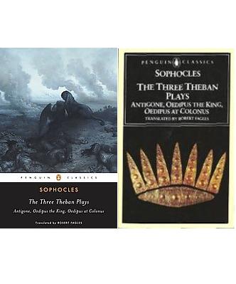 The Three Theban Plays - Antigone, Oedipus the King and Oedipus at Colonus - Penguin Classics - Sophocles and Fagles, Robert (translator)