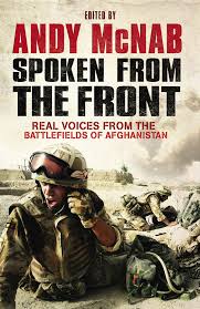 Spoken From the Front - Real Voices from the Battlefields of Afghanistan - McNab, Andy (editor)