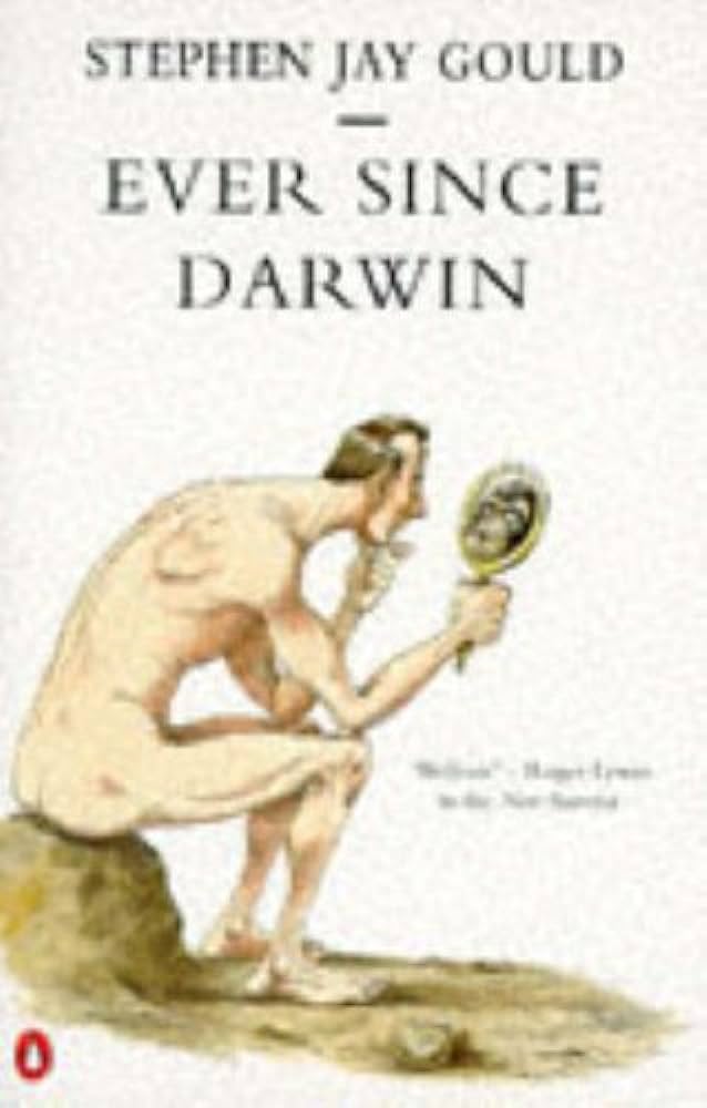 Ever Since Darwin - Reflections in Natural History - Gould, Stephen Jay