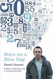 Born on a Blue Day - A Memoir of Asperger's and an Extraordinary Mind - Tammet, Daniel