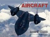 The World's Greatest Aircraft - An Illustrated Encyclopedia  - Chant, Christopher