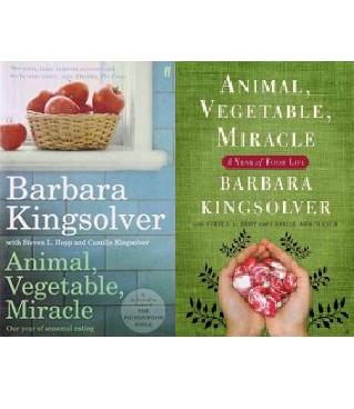 Animal, Vegetable, Miracle - Our Year of Seasonal Eating - Kingsolver, Barbara