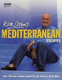 Rick Stein's Mediterranean Escapes - Over 100 New Recipes inspired by the Flavours of the Med - Stein, Rick